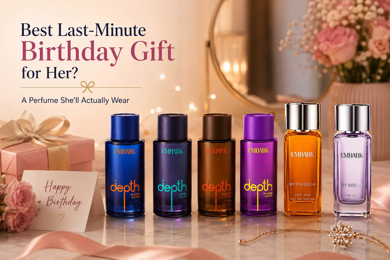 Best Last-Minute Birthday Gift for Her? A Perfume She'll Actually Wear