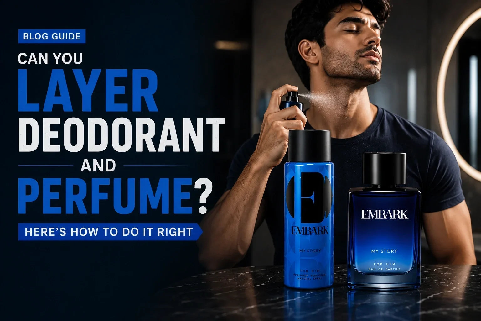 Can You Layer Deodorant and Perfume? Here's How to Do It Right